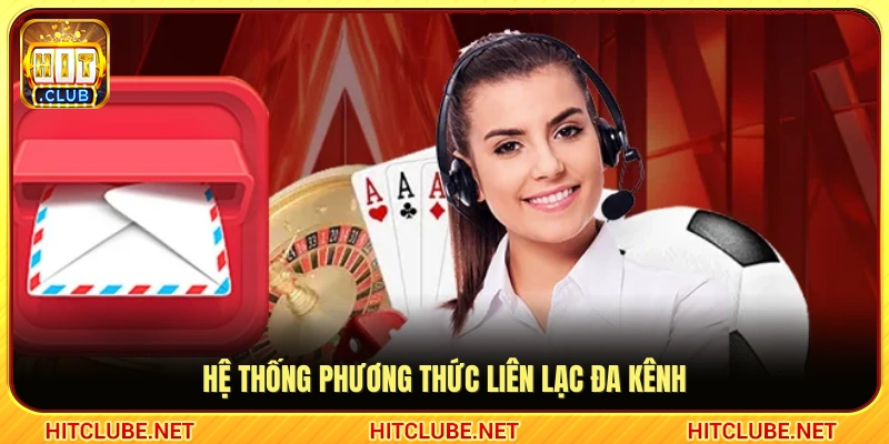 Nhiều hình thức liên hệ Hitclub được triển khai 